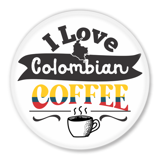 Round souvenir magnet with "I Love Colombian Coffee" design, Colombian flag colors and coffee cup illustration. Perfect Medellín & Colombia gift.